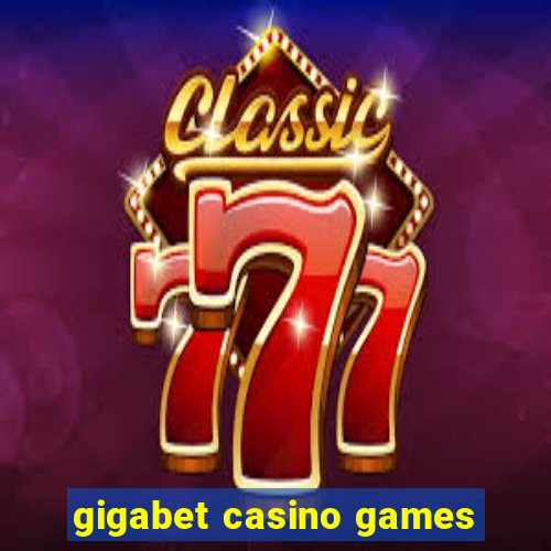 gigabet casino games