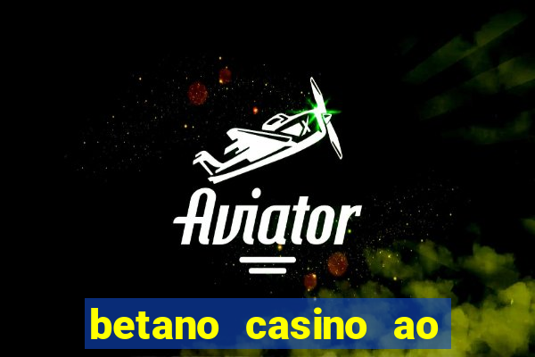 betano casino ao vivo online