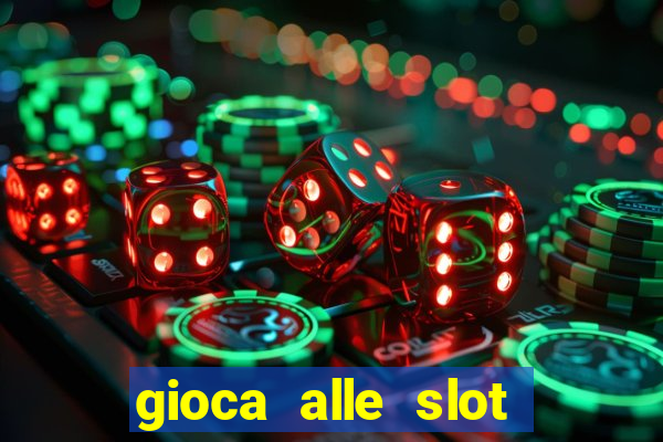 gioca alle slot machine gratis