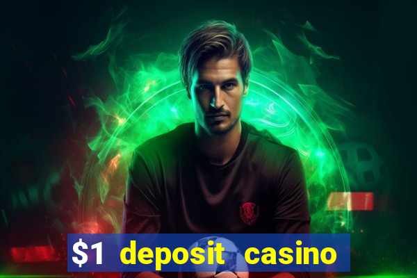 $1 deposit casino 2018 nz