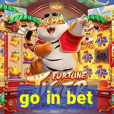 go in bet