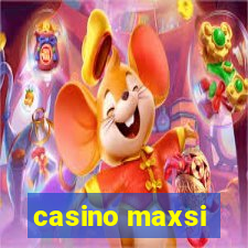 casino maxsi