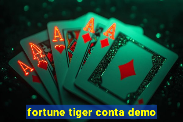 fortune tiger conta demo