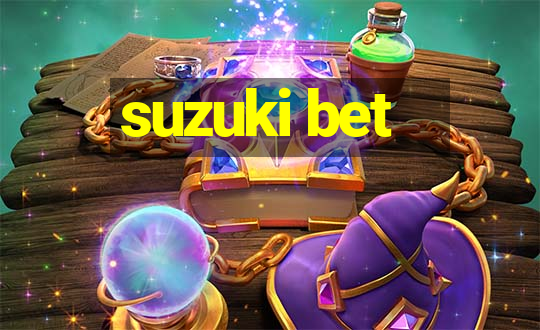 suzuki bet