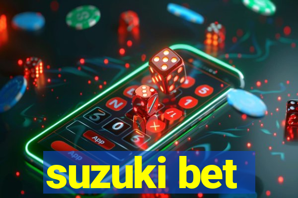 suzuki bet