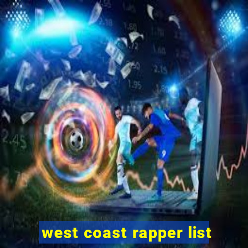 west coast rapper list