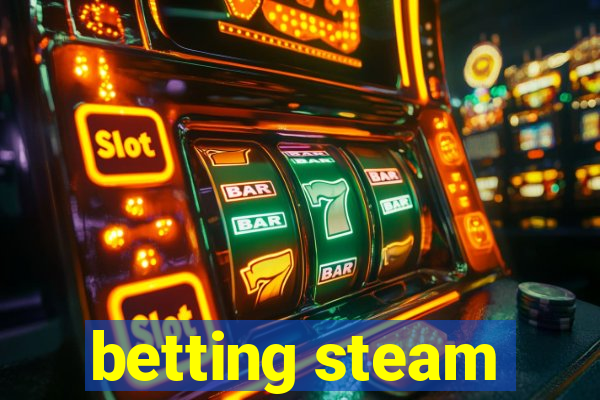 betting steam