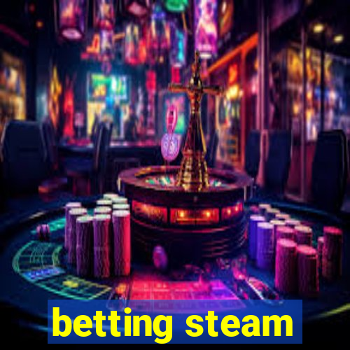 betting steam