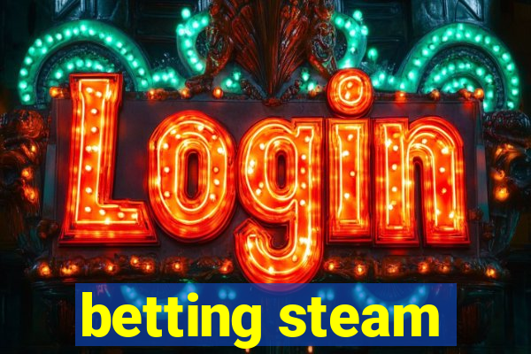 betting steam