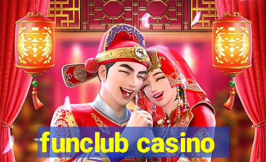 funclub casino