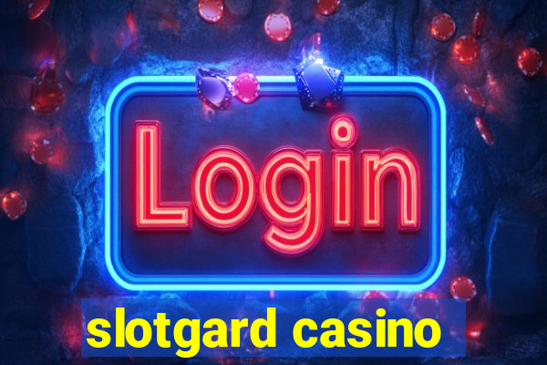 slotgard casino