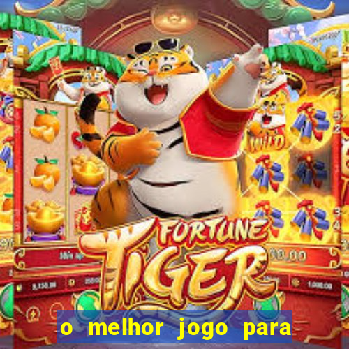 o melhor jogo para ganhar dinheiro de verdade