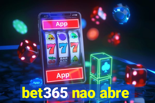 bet365 nao abre