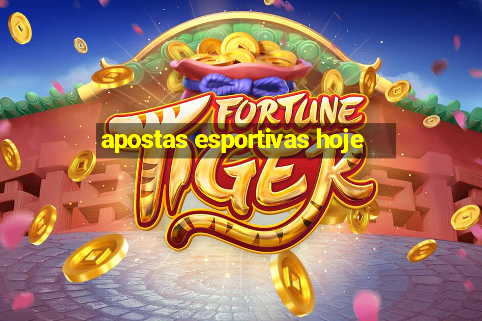 apostas esportivas hoje