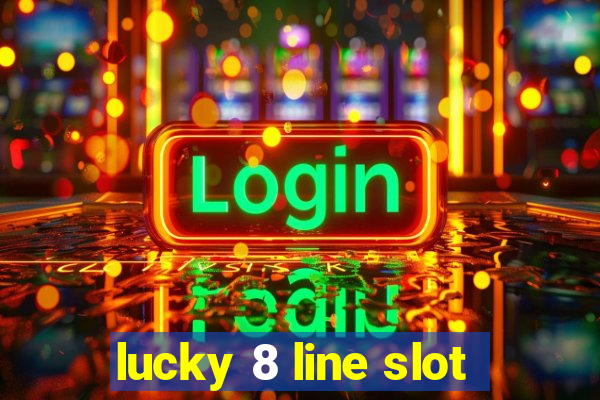 lucky 8 line slot