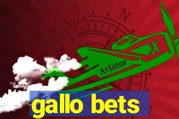 gallo bets