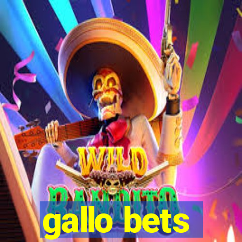 gallo bets