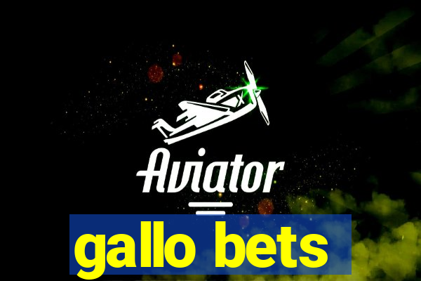 gallo bets