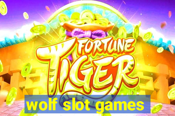 wolf slot games