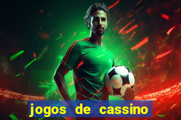 jogos de cassino que dao dinheiro