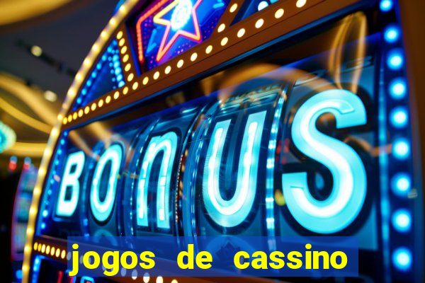 jogos de cassino que dao dinheiro