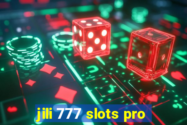 jili 777 slots pro