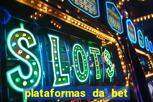 plataformas da bet que da bonus no cadastro