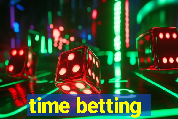 time betting