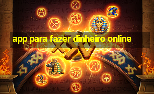 app para fazer dinheiro online