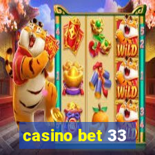 casino bet 33