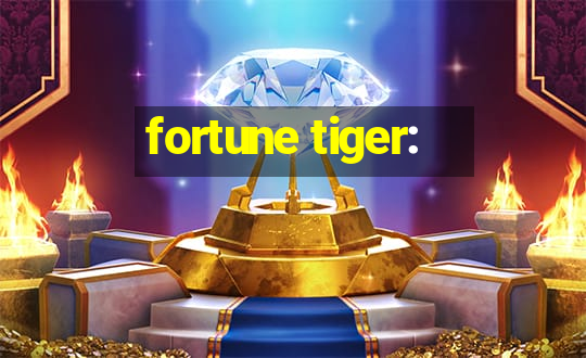 fortune tiger: