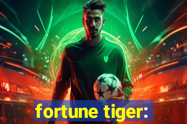 fortune tiger: