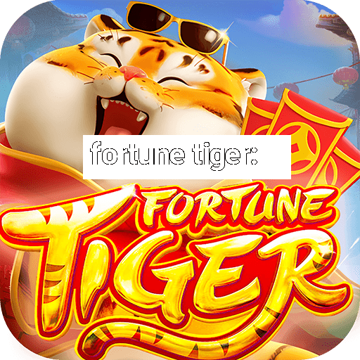 fortune tiger: