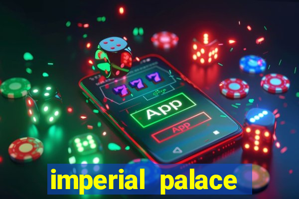 imperial palace hotel and casino