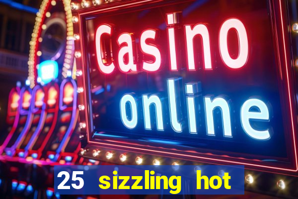 25 sizzling hot deluxe casino