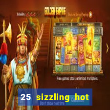 25 sizzling hot deluxe casino