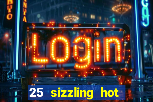 25 sizzling hot deluxe casino