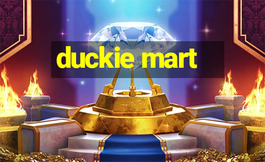 duckie mart