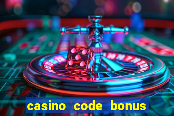 casino code bonus no deposit