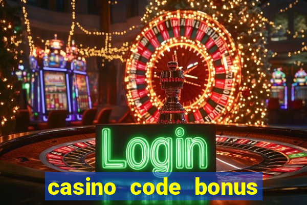 casino code bonus no deposit