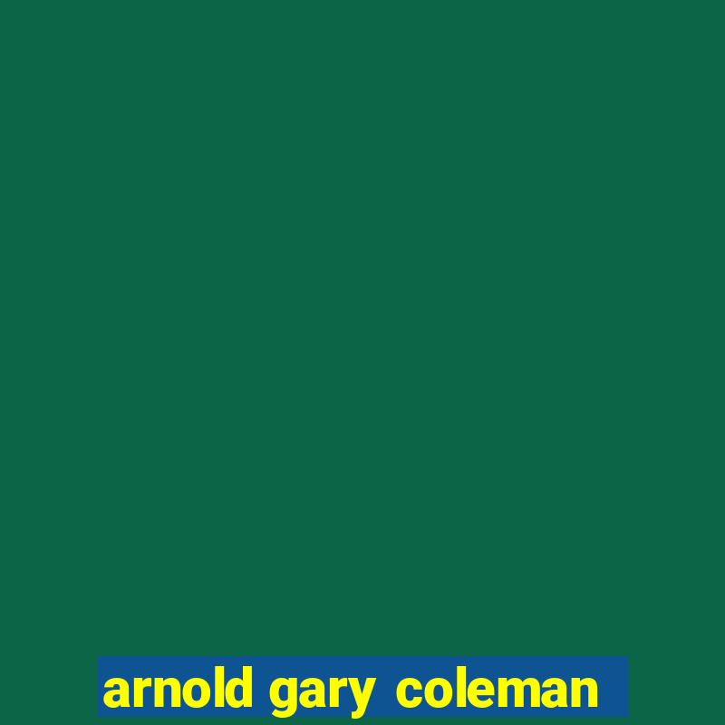 arnold gary coleman