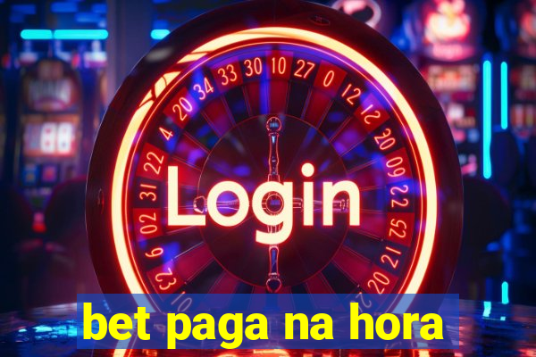 bet paga na hora