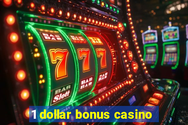 1 dollar bonus casino