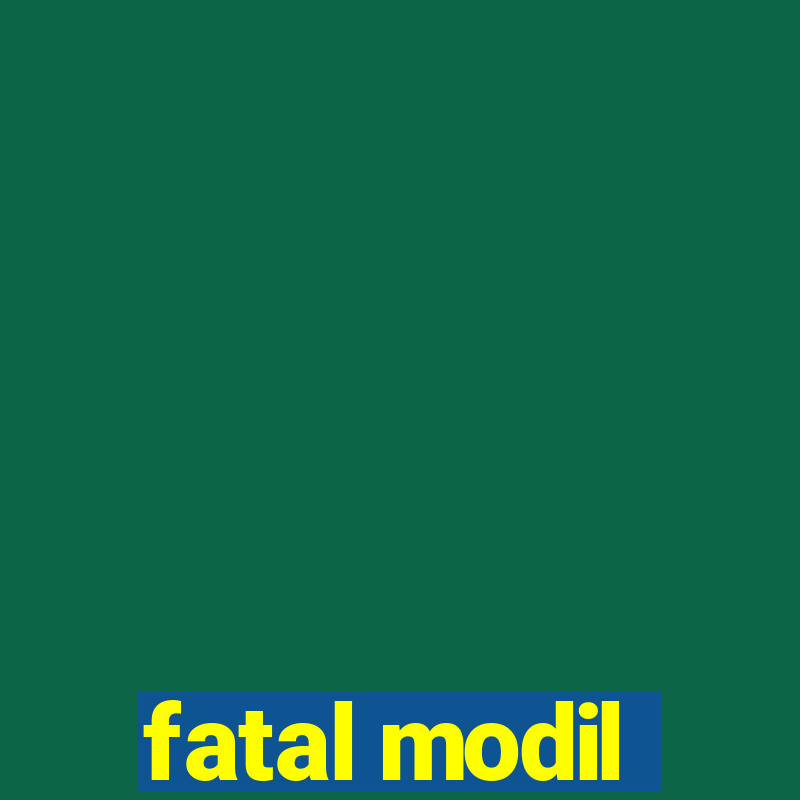 fatal modil