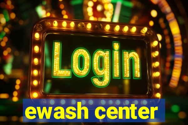 ewash center