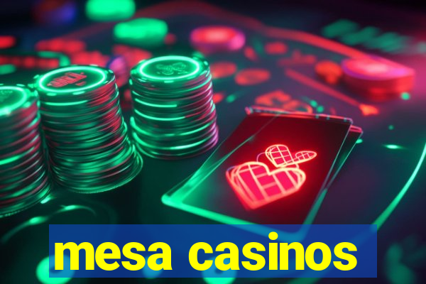 mesa casinos