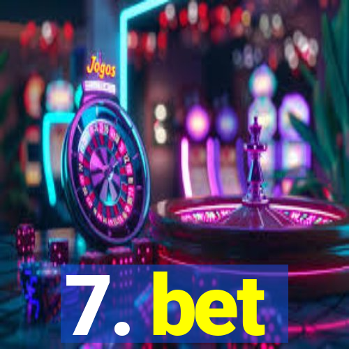 7. bet