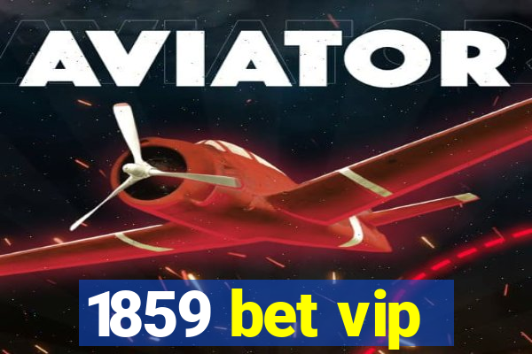 1859 bet vip