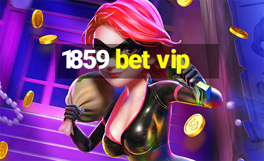 1859 bet vip