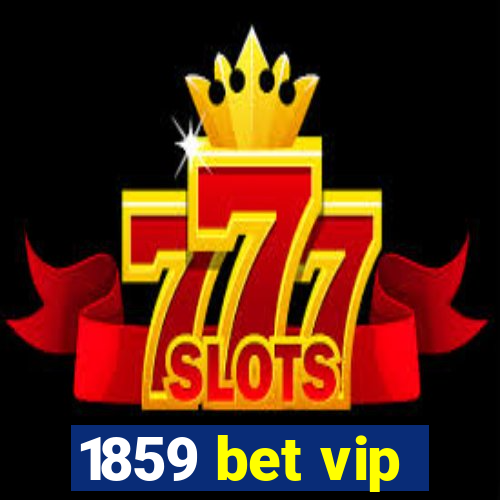 1859 bet vip